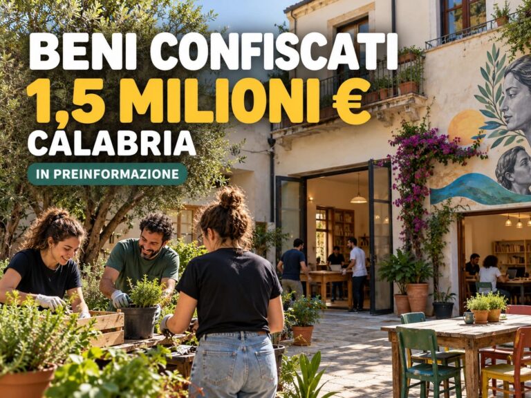 Beni confiscati in Calabria: 1,5 milioni di euro per il Terzo Settore